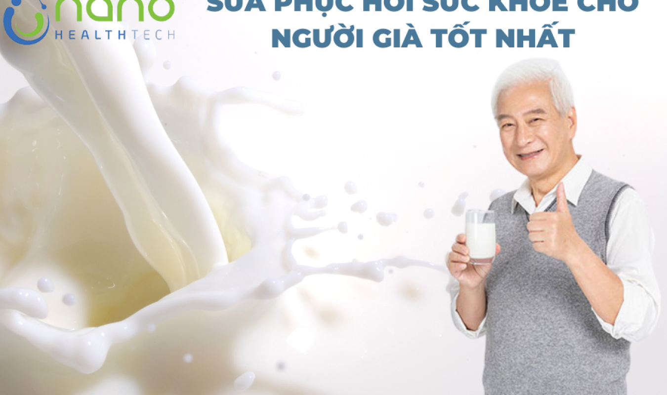 Điểm danh 5 loại sữa phục hồi sức khỏe cho người già tốt nhất